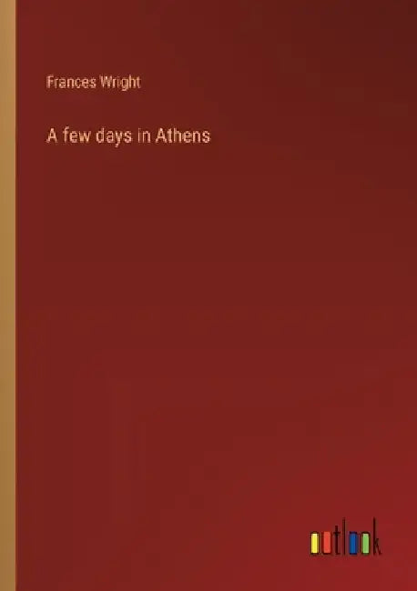 A few days in Athens by Frances Wright