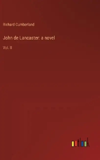 John de Lancaster: a novel: Vol. II by Richard Cumberland