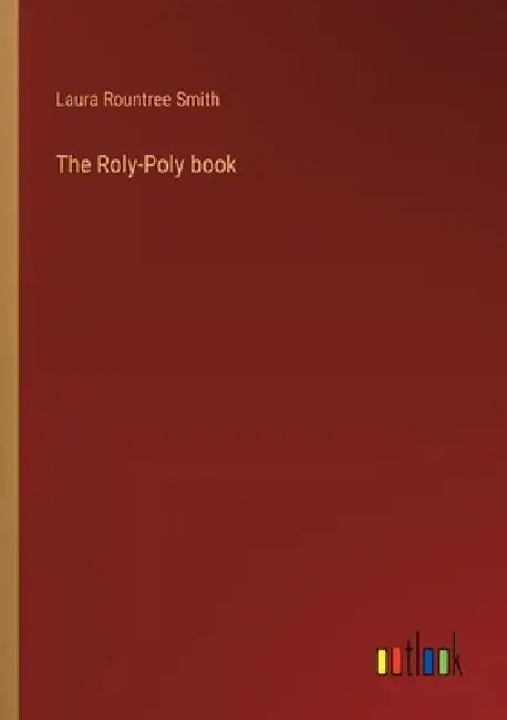 The Roly-Poly book by Laura Rountree Smith