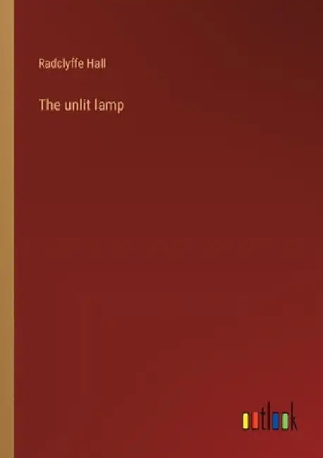 The unlit lamp by Radclyffe Hall