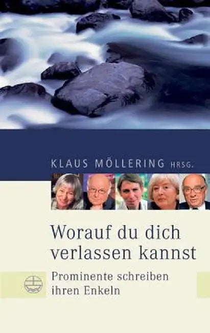 Worauf Du Dich Verlassen Kannst: Prominente schreiben ihren Enkeln by Klaus M?llering