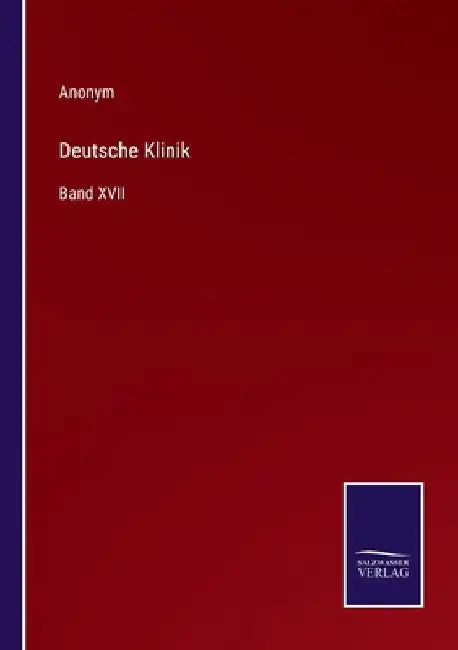 Deutsche Klinik: Band XVII by Anonym