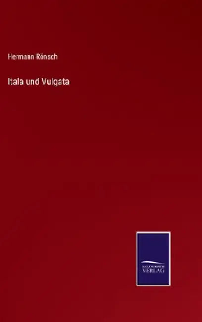 Itala und Vulgata by Rönsch, Hermann