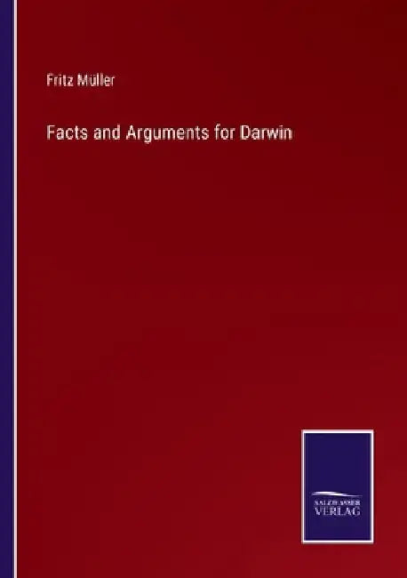Facts and Arguments for Darwin by Fritz Müller