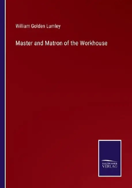 Master and Matron of the Workhouse by William Golden Lumley