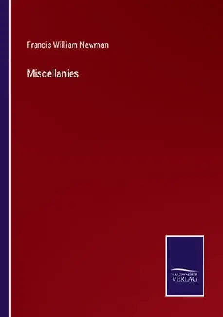Miscellanies by Francis William Newman