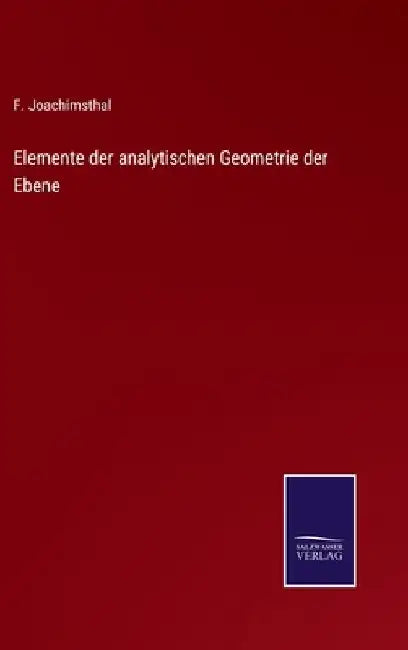 Elemente der analytischen Geometrie der Ebene by Joachimsthal, F.
