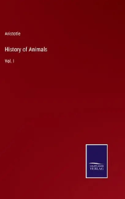 History of Animals: Vol. I by Aristotle