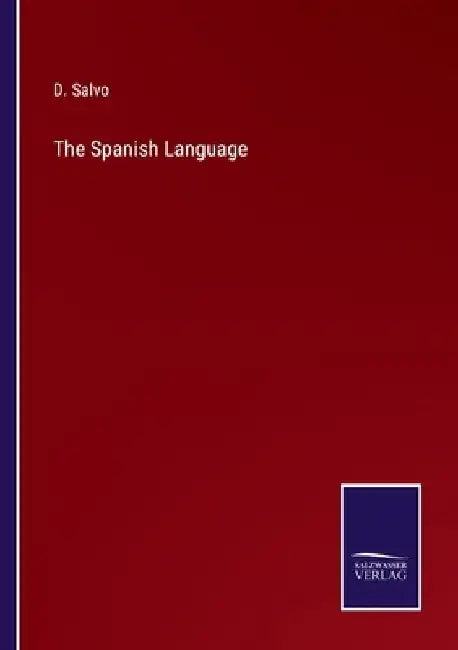 The Spanish Language by D. Salvo