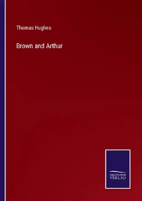 Brown and Arthur by Thomas Hughes