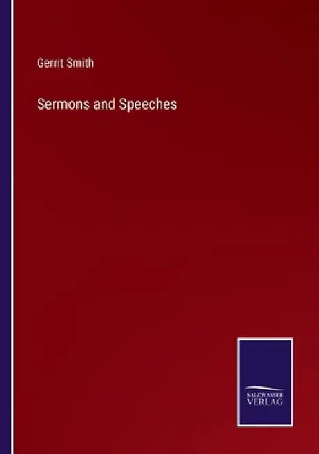 Sermons and Speeches by Gerrit Smith