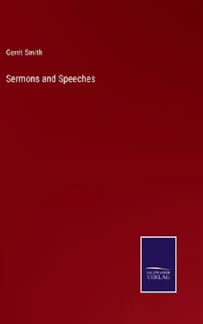 Sermons and Speeches by Gerrit Smith