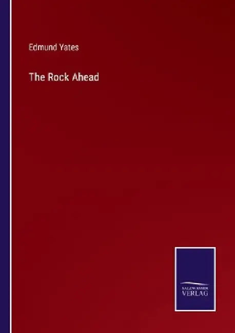 The Rock Ahead by Edmund Yates