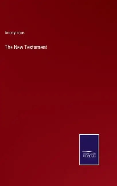 The New Testament by Anonymous