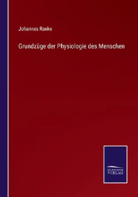 Grundzüge der Physiologie des Menschen by Ranke, Johannes
