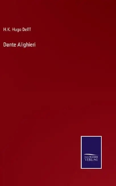 Dante Alighieri by H. K. Hugo Delff