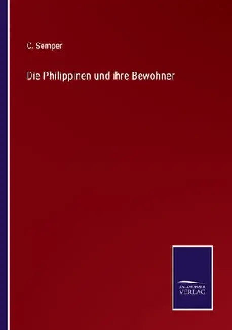 Die Philippinen und ihre Bewohner by Semper, C.