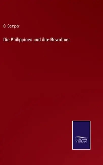 Die Philippinen und ihre Bewohner by C. Semper