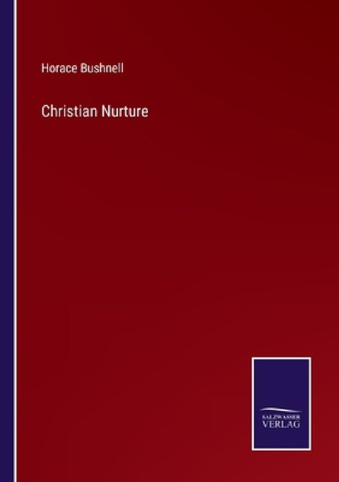 Christian Nurture by Horace Bushnell