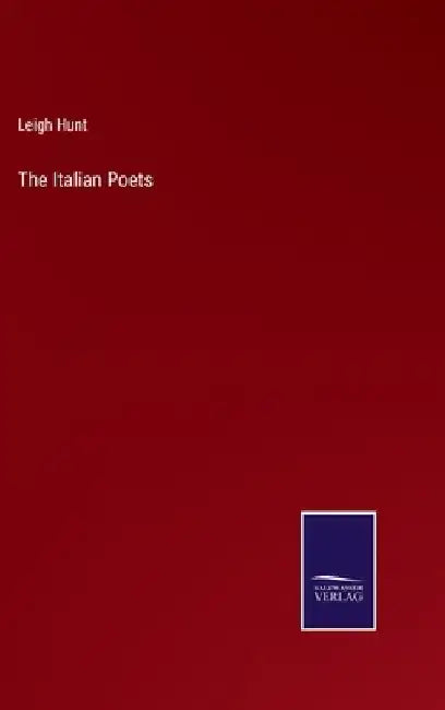 The Italian Poets by Leigh Hunt