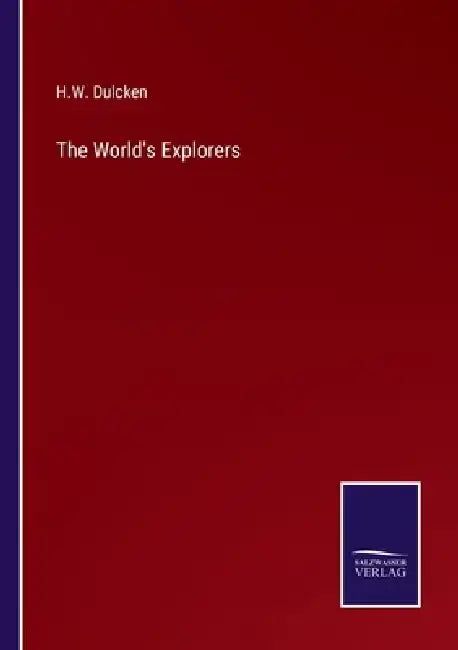 The World's Explorers by H. W. Dulcken