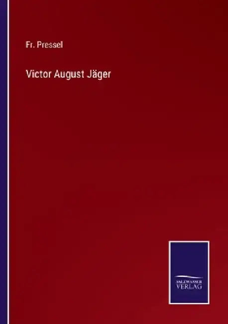 Victor August Jäger by Pressel