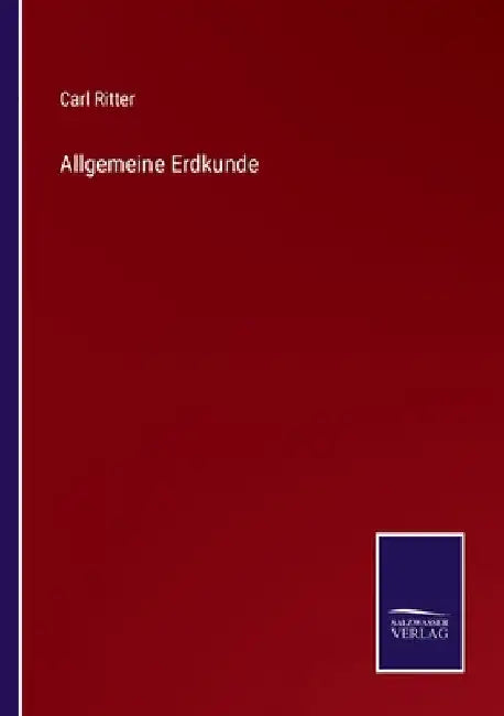 Allgemeine Erdkunde by Ritter, Carl