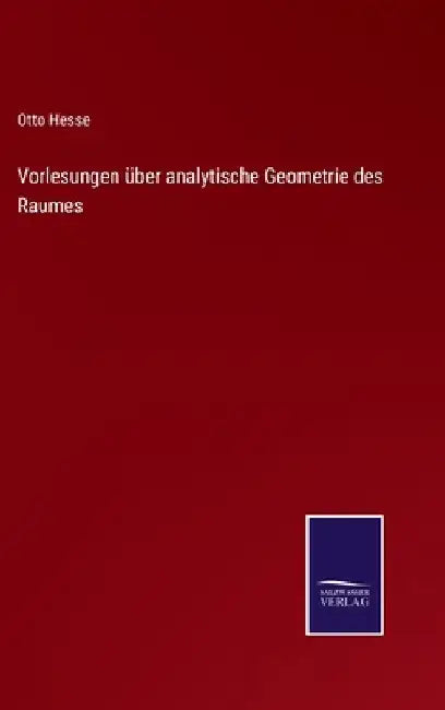 Vorlesungen über analytische Geometrie des Raumes by Hesse, Otto