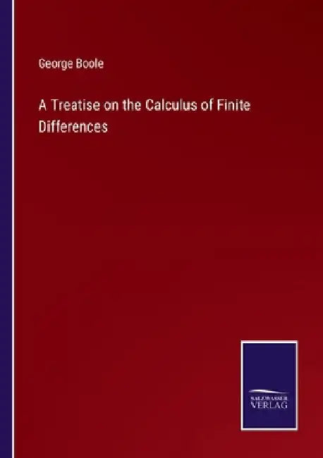 A Treatise on the Calculus of Finite Differences by George Boole