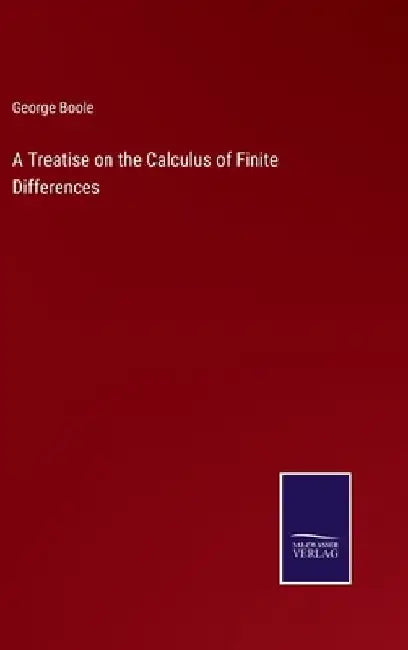 A Treatise on the Calculus of Finite Differences by George Boole