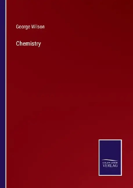 Chemistry by George Wilson