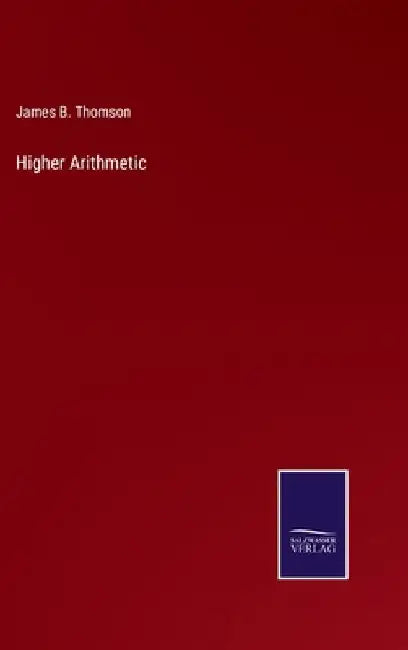 Higher Arithmetic by James B. Thomson
