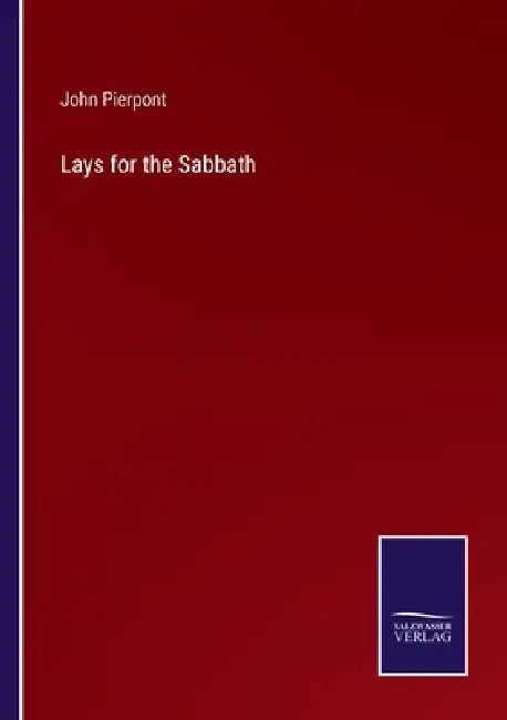 Lays for the Sabbath by John Pierpont