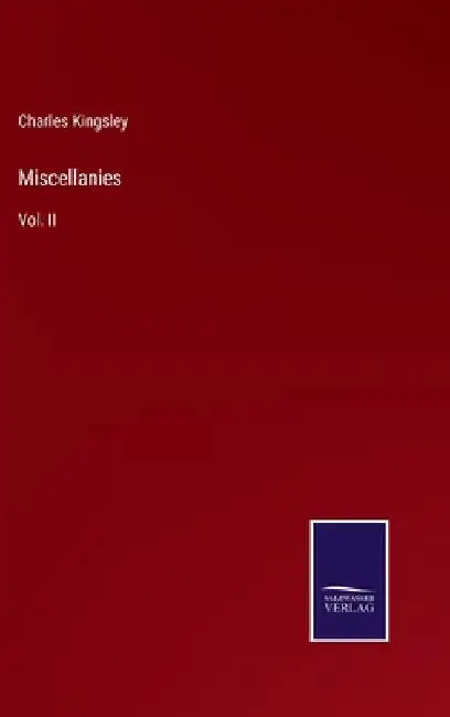 Miscellanies: Vol. II by Charles Kingsley