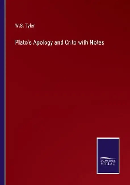 Plato's Apology and Crito with Notes by W. S. Tyler