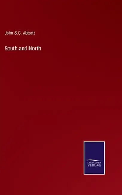 South and North by John S. C. Abbott