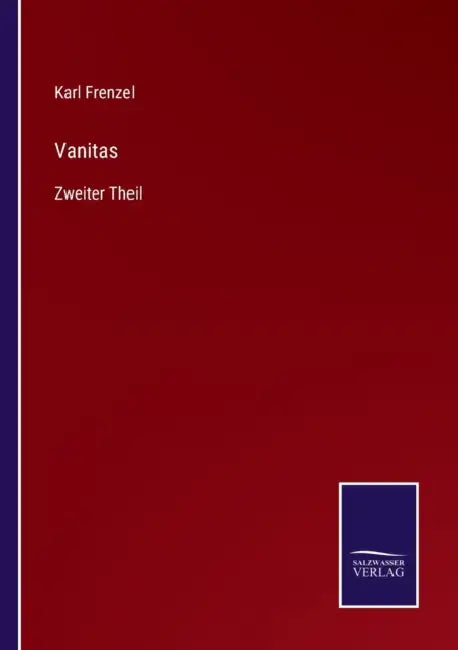 Vanitas: Zweiter Theil by Karl Frenzel