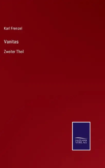 Vanitas: Zweiter Theil by Karl Frenzel