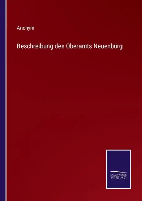 Beschreibung des Oberamts Neuenbürg by Anonym