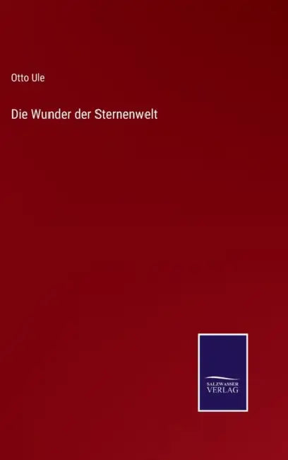 Die Wunder der Sternenwelt by Otto Ule