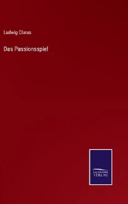 Das Passionsspiel by Ludwig Clarus