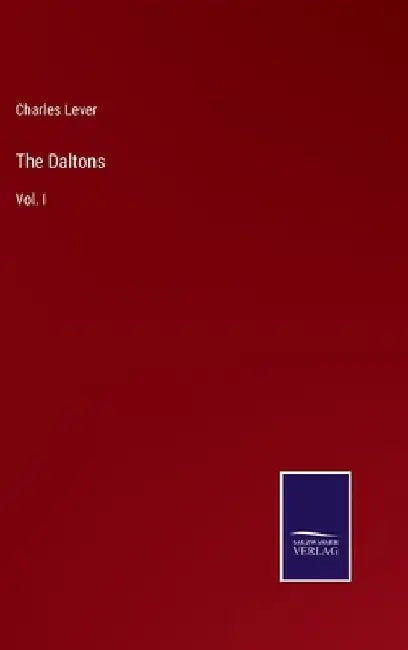 The Daltons: Vol. I by Charles Lever