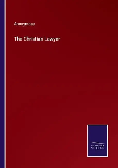 The Christian Lawyer by Anonymous