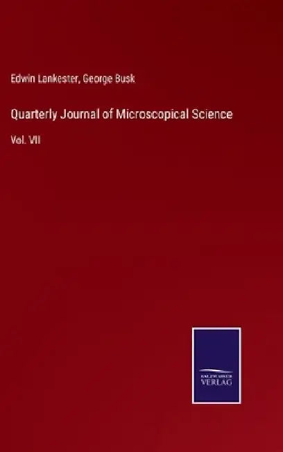 Quarterly Journal of Microscopical Science: Vol. VII by Edwin Lankester