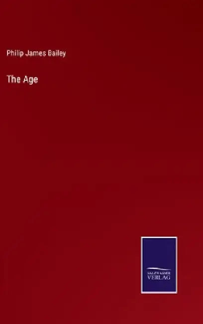 The Age by Philip James Bailey