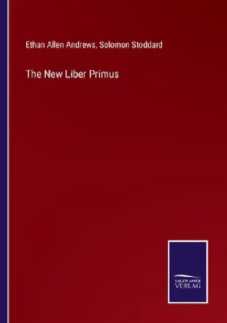 The New Liber Primus by Ethan Allen Andrews