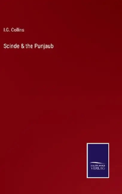 Scinde & the Punjaub by I. G. Collins