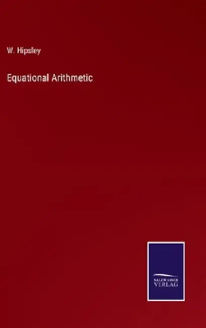 Equational Arithmetic by W. Hipsley