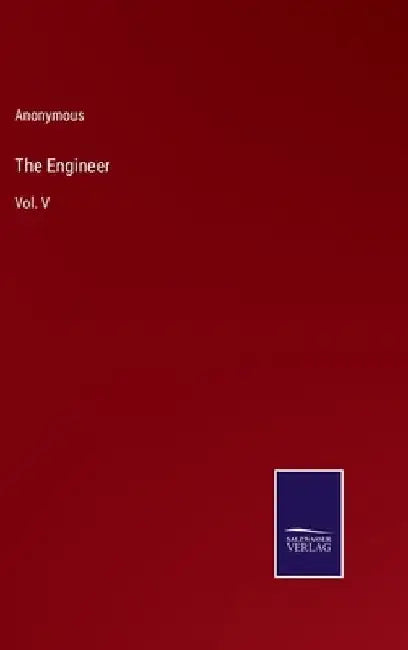 The Engineer: Vol. V by Anonymous