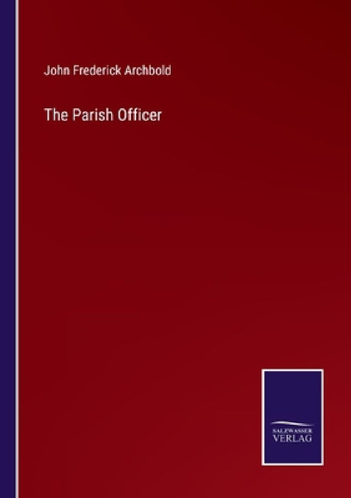 The Parish Officer by John Frederick Archbold